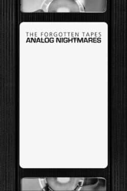 The Forgotten Tapes: Analog Nightmares